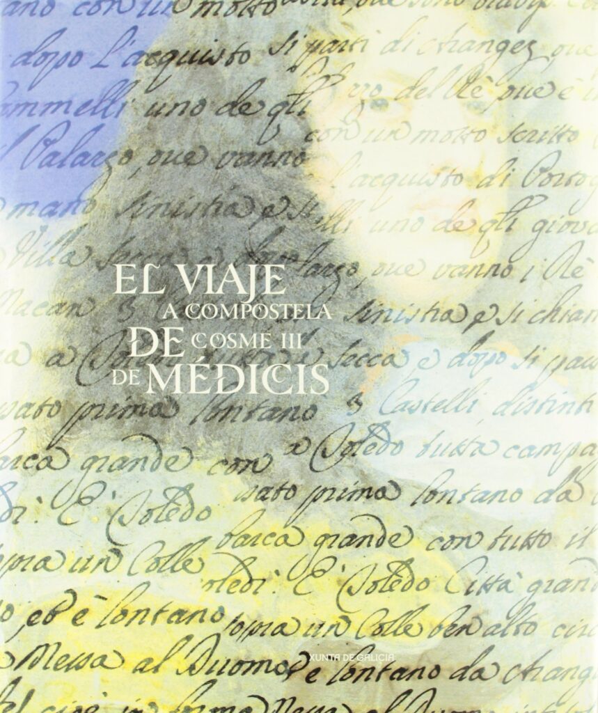 El viaje a Compostela de Cosme III de Médicis: [Exposición]Museo Diocesano, Santiago de Compostela, 15 octubre 2004 -17 enero 2005